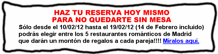 Restaurantes Roma&acute;nticos en Madrid con REGALOS GRATIS!