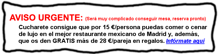 Espectacular promoción de Cucharete en el mejor restaurante mexicano de Madrid Espectacular promoción de Cucharete en el mejor restaurante mexicano de Madrid